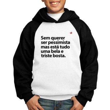 Imagem de Moletom Infantil Sem querer ser pessimista mas - Foca na Moda, Branco,