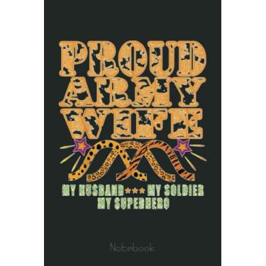Imagem de Proud Army Wife my Husband Soldier Hero Memorial Day Notebook: US Memorial Day, Journal 6 x 9, 110 Page Blank Lined Paperback Journal/Notebook Gift For Family Friends