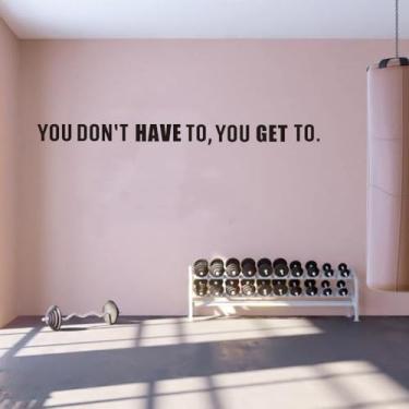 Imagem de Adesivo de parede motivacional para academia, "You Don't Have to You Get to", adesivo de citação de sala de fitness, preto e branco, removível, adesivo DIY fácil de usar AFN154 (preto)