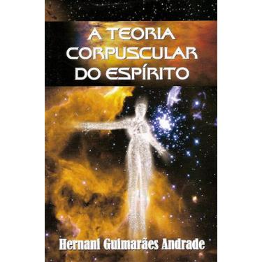Imagem de A Teoria Corpuscular do Espírito - Livro Científico - DIDIER