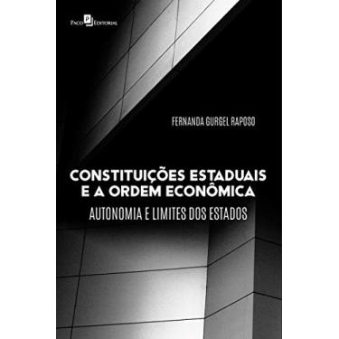 Imagem de Constituições Estaduais e a Ordem Econômica: Autonomia e Limites dos Estados