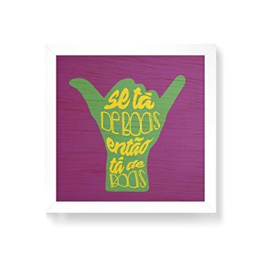 Imagem de Arte Maníacos Quadro decorativo com moldura caixa branca em Madeira - De Boas Fundo Roxo - 30x30cm