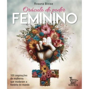 Imagem de Oráculo do poder feminino: 100 inspirações de mulheres que mudaram a história do mundo