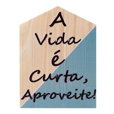 Imagem de Placa Decorativa Casinha Enfeite de Mesa e Parede com Estampa - A Vida é Curta, Aproveite! Cor:COLORIDO;Tamanho:7X10 CM