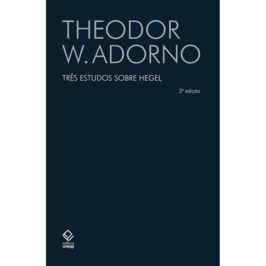 Imagem de Três estudos sobre Hegel - 2ª edição: Aspectos; Conteúdo da experiência; Skoteinos ou Como ler