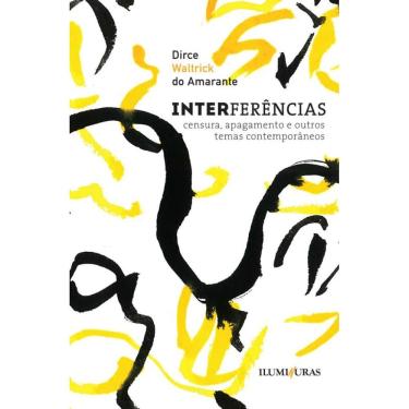 Imagem de INTERFERÊNCIAS: Censura, apagamento e outros temas contemporâneos