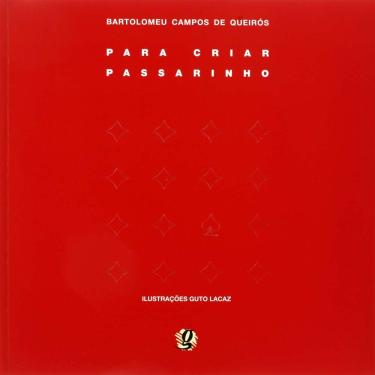 Imagem de Livro - Para Criar Passarinho - Bartolomeu Campos de Queirós