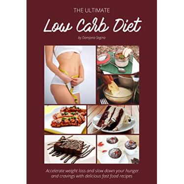 Imagem de The Low Carb Fat Burn Diet: Delicious fat burning recipes made up of inexpensive ingredients (English Edition)