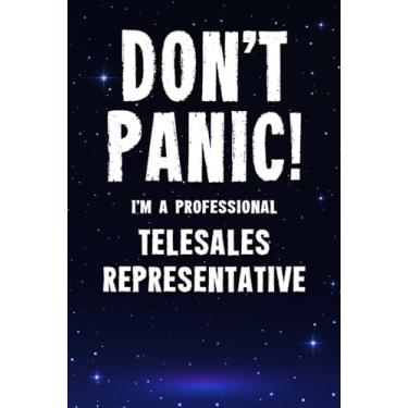 Imagem de Don't Panic! I'm A Professional Telesales Representative: Customized 100 Page Lined Notebook Journal Gift For A Busy Telesales Representative: Far Better Than A Throw Away Greeting Card.