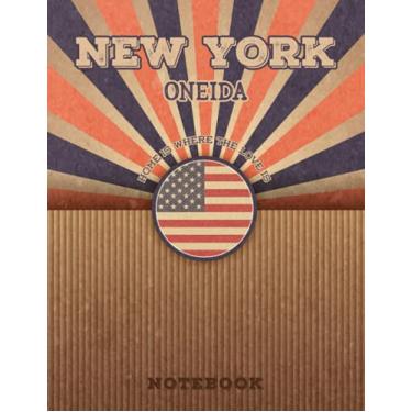 Imagem de Oneida New York Home Is Where The Love Is Notebook: Record your memories to be a beautiful memory in the most beautiful place, 8.5x11 in ,110 Lined Pages.