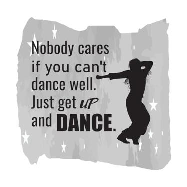 Imagem de Nursery Just Get Up and Dance Nobody Cares Dancing Citação motivacional decalque arte de parede adesivos de vinil para casa paredes quartos janelas quarto decoração tamanho (35,56 x 35,5 cm)
