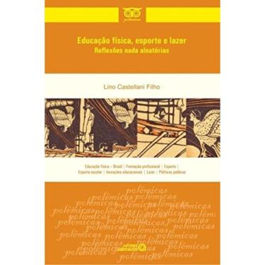 Imagem de Educacao Fisica, Esporte E Lazer: Reflexoes Nada A
