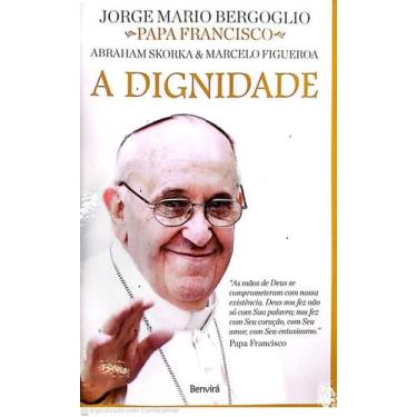 Imagem de A dignidade - BENVIRA - GRUPO SARAIVA, 3