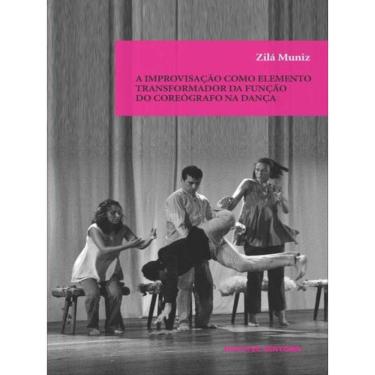 Imagem de A Improvisação Como Elemento Transformador Da Funçao Do Coreógrafo Na Dança - Vol. 105
