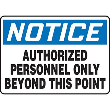 Imagem de Accuform Placa de segurança "Notice Authorized Personnel Only Beyond This Point", Aluma-Lite™, 18 x 25 cm (MADM023XL)
