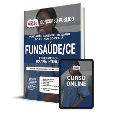 Imagem de Apostila FUNSAÚDE-CE - Enfermeiro - Terapia Intensiva - Apostilas Opçã