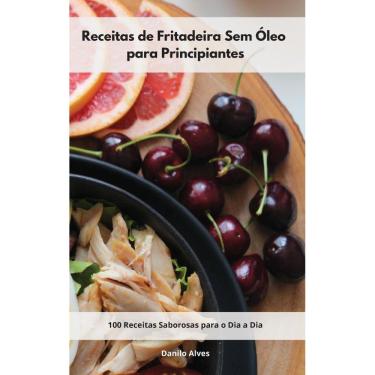 Imagem de Receitas de Fritadeira Sem Óleo para Principiantes