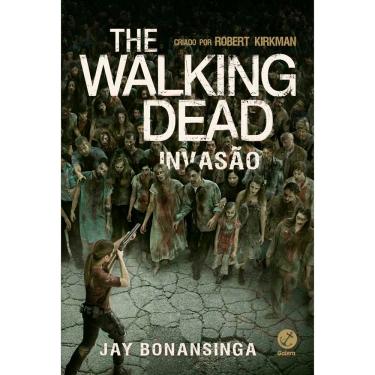 Imagem de Livro – The Walking Dead: Invasão - Volume 6 - Robert Kirkman e Jay Bonansinga