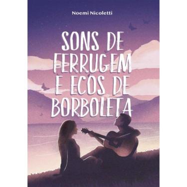 Imagem de Sons De Ferrugem E Ecos De Borboleta