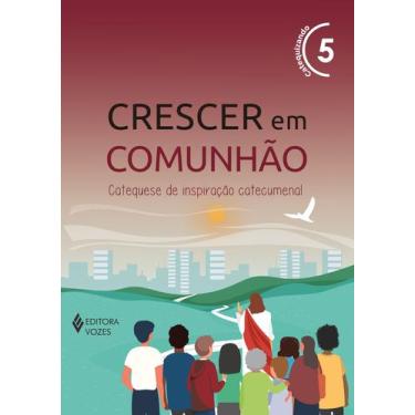Imagem de Livro - Crescer em Comunhão vol. 5 Catequizando