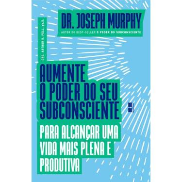 Imagem de Livro - Aumente o poder do seu subconsciente para alcançar uma vida ma