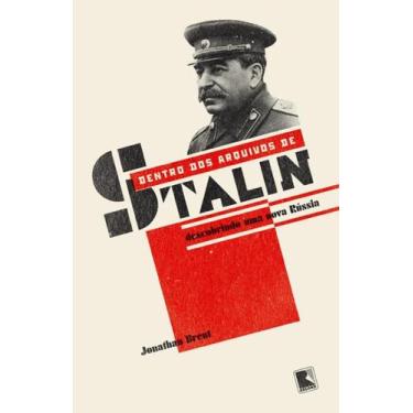 Imagem de Livro - Dentro dos arquivos de Stalin: Descobrindo uma nova Rússia