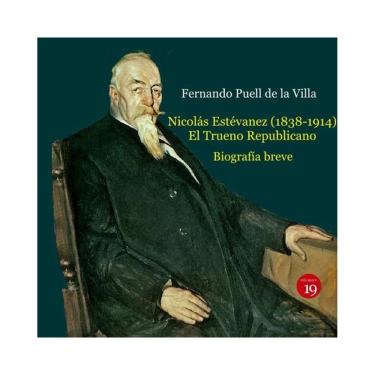 Imagem de Nicolás Estévanez (1838-1914). El Trueno republicano. Biografía breve - Espanhol