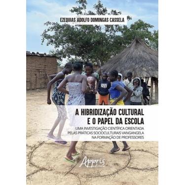 Imagem de A Hibridização Cultural e o Papel da Escola Uma Investigação Científic