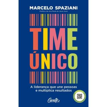 Imagem de Time Único - A Liderança Que Une Pessoas E Multiplica Resultados - GEN