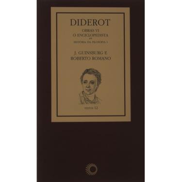 Imagem de Livro - Diderot: Obras VI - o Enciclopedista História da Filosofia I - J. Guinsburg e Roberto Romano