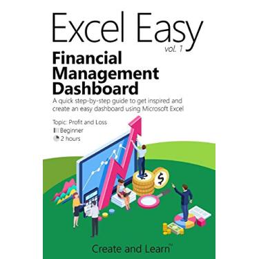 Imagem de Excel Easy Vol. 1 - Financial Management Dashboard: A quick step-by-step guide to get inspired and create an easy dashboard using Microsoft Excel