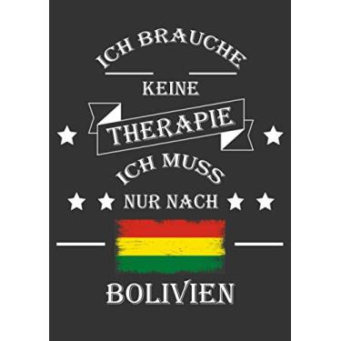 Imagem de Ich Brauche Keine Therapie Ich Muss Nur Nach Bolivien: Notizbuch a4 für Bolivien Fans | 110 linierte Seiten Tagebuch | Journal | Ideenbuch | Planer | ... eine tolle Geschenkidee für Reiselustige