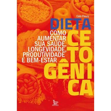 Imagem de Dieta Cetogênica - Como Aumentar Sua Saúde, Longevidade, Produtividade