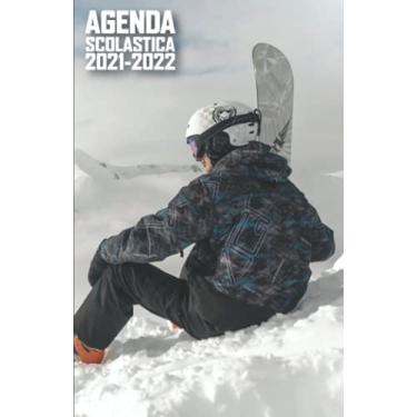 Imagem de Agenda scolastica 2021 2022: Organizzatore scolastica (agosto 2021 / luglio 2022) per gli studenti delle scuole superiori - Pianificatore giornaliero ... settimanale| copertura per snowboard