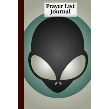 Imagem de Prayer List Journal: Alien Prayer List Journal, A Daily Record Notebook for Prayers, 120 Pages, Size 6" x 9" by Sophia Simon