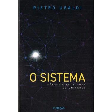 Imagem de O Sistema - Gênese e Estrutura do Universo - Instituto Pietro Ubaldi