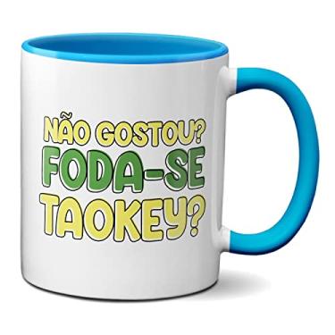 Imagem de Caneca Criativa Não Gostou? Foda-Se Tá Okey? Bolsonaro2022 (Azul)