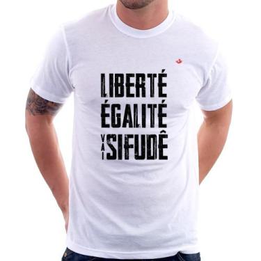 Imagem de Camiseta Liberté, Égalité, Vai sifudê - Foca na Moda, Branco, GGG