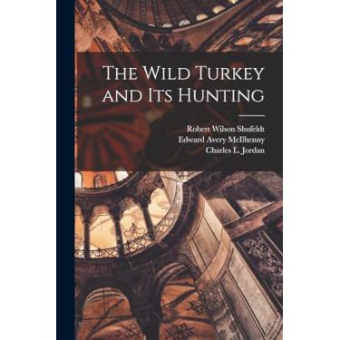 Imagem de The Wild Turkey and its Hunting