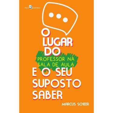 Imagem de O Lugar do Professor na Sala de Aula e o Seu Suposto Saber
