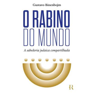 Imagem de Livro - O Rabino do mundo - História Real