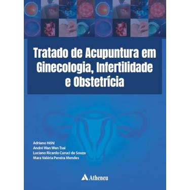 Imagem de Tratado de Acupuntura em Ginecologia, Infertilidade e Obstetrícia