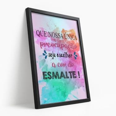 Imagem de Quadro Decorativo com moldura Frase Esmalte Colorido Feminino Salão Beleza Inspiração Unhas Delicado Rosa Azul Pastel Decoração Manicure
