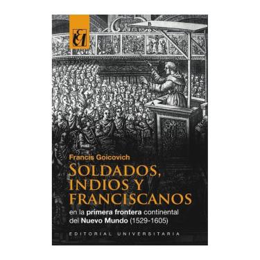 Imagem de Soldados, indios y franciscanos en la primera frontera continental del nuevo mundo (1529-1605) - Esp