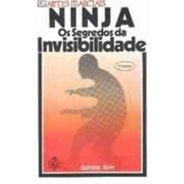 Imagem de Livro Ninja Os Segredos Da Invisibilidade (Ashida Kim) - Ediouro