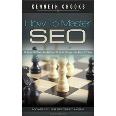 Imagem de How To Master SEO: 11 Steps To Rank Page 1 In Google For Any Keyword And Remain There (English Edition)