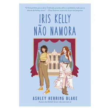 Imagem de Iris Kelly Não Namora (Bright Falls – Livro 3) - Vol. 3