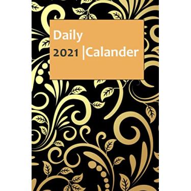 Imagem de dailly 2021 calander: dailly calendar 2021 | size :6"x9" | pages:120 /gift for 2021 /pocket book 2021 / calendar for gifts / 2021 gifts/dailly ... notebook 2021/dailly to do list 2021