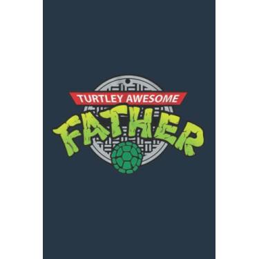 Imagem de Turtley Awesome Father- Totally Awesome Fathers day s: Study Notebook, 6 x 9 inches, 120 pages