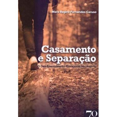Imagem de Casamento e Separação - O Des-Envolvimento Emocional Necessário - EDIC